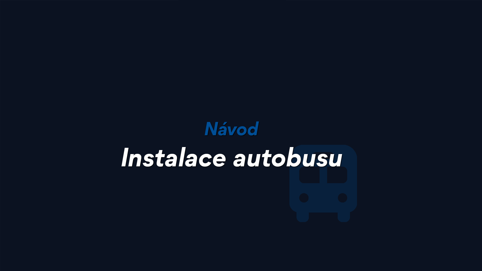 Návod na instalaci autobusu